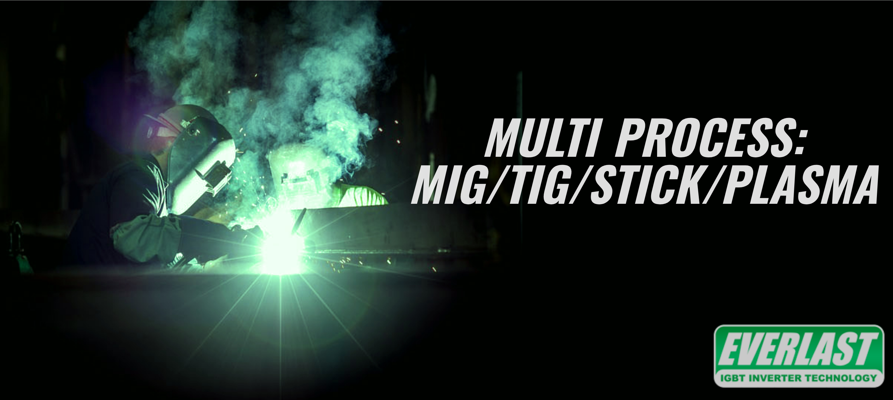 Multi Process: MIG/TIG/Stick/Plasma